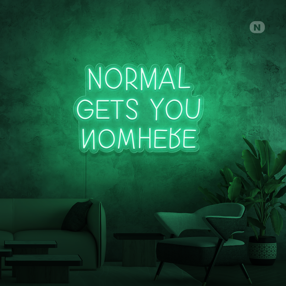 Neonskylt Normal Gets You Nowhere