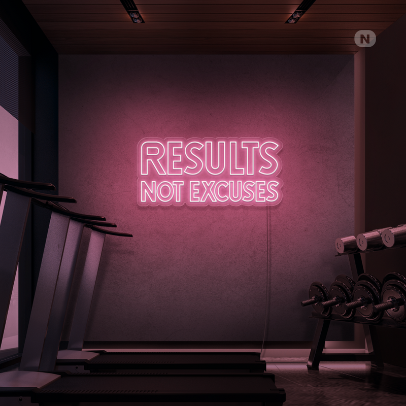 Neonskylt Results not excuses